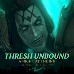 Thresh Unbound: A Night at the Inn