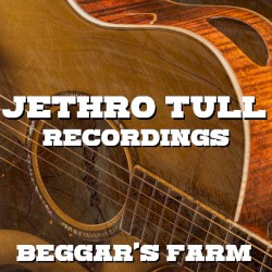 Beggar’s Farm Jethro Tull Recordings