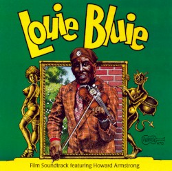 Louie Bluie: Film Soundtrack Featuring Howard Armstrong