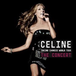 Taking Chances World Tour THE CONCERT