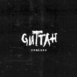 Guttah (Remixes)