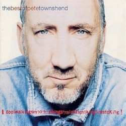 The Best of Pete Townshend: CoolWalkingSmoothTalkingStraightSmokingFireStoking