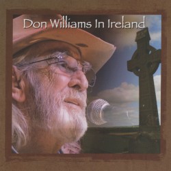 Don Williams in Ireland: The Gentle Giant in Concert