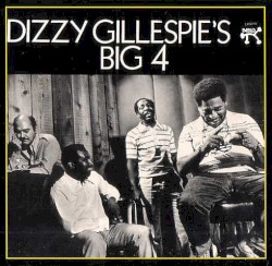 Dizzy Gillespie's Big 4