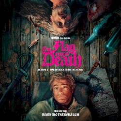 Our Flag Means Death: Season 2 (Soundtrack from the Max Original Series)