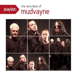 Playlist: The Very Best Of Mudvayne