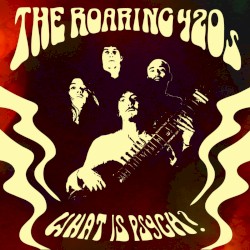 The Roaring 420s - What Is Psych?