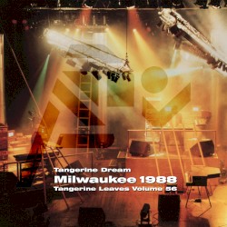1988‐08‐26: Tangerine Leaves, Volume 56: Milwaukee 1988