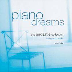 Piano Dreams: The Erik Satie Collection