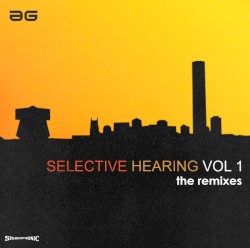 Selective Hearing Vol. 1 (The Remixes)