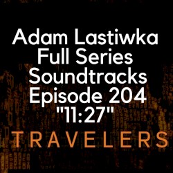 Travelers Full Episodes Mix 204 "11:27"