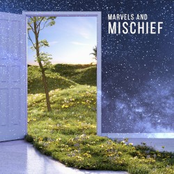 Marvels and Mischief