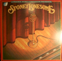 A Prairie Home Companion Presents: Stoney Lonesome