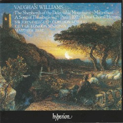 The Shepherds of the Delectable Mountains / Magnificat / A Song of Thanksgiving / Psalm 100 / Three Choral Hymns