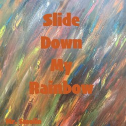 Slide Down My Rainbow