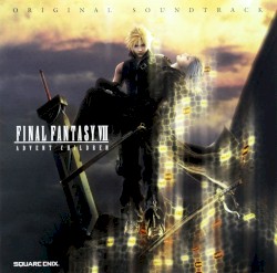 FINAL FANTASY VII ADVENT CHILDREN ORIGINAL SOUNDTRACK