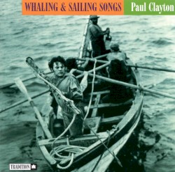 Whaling and Sailing Songs (from The Days of Moby Dick)