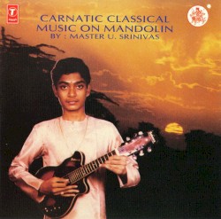 Carnatic Classical Music on Mandolin