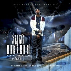 Slice Don't Do It: The Myth