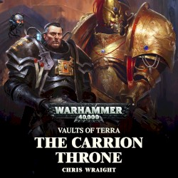 Vaults of Terra, Book 1: The Carrion Throne