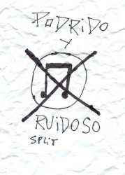 Podrido y ruidoso