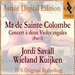 Concerts a Deux Violes Esgales du Sieur de Sainte Colombe, Tome II (Wieland Kuijken & Jordi Savall)