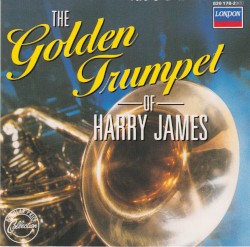 The Golden Trumpet of Harry James