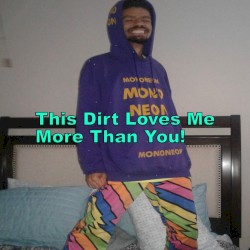 This Dirt Loves Me More Than You!