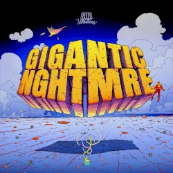 GIGANTIC NGHTMRE
