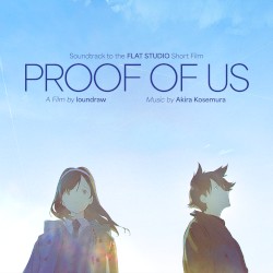 Proof of Us (Soundtrack to the FLAT STUDIO Short Film)