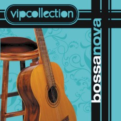 VIP Collection: Bossa Nova