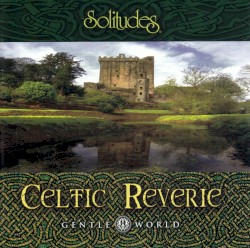 Gentle World: Celtic Reverie