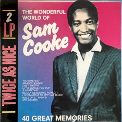 The Wonderful World of Sam Cooke / 40 Great Memories