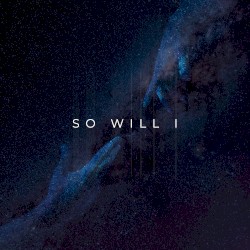 So Will I (100 Billion X)