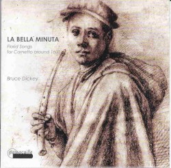 La Bella Minuta: Florid Songs for Cornetto around 1600