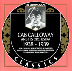 The Chronological Classics: Cab Calloway and His Orchestra: 1938‐1939