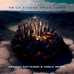 En La Ciudad de La Furia (Hernan Cattaneo & Verlk remix)