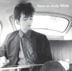 Rave On Andy White