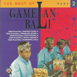 The Best of Gamelan Bali, Part 2