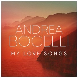 Andrea Bocelli: My Love Songs