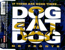 If These Are Good Times