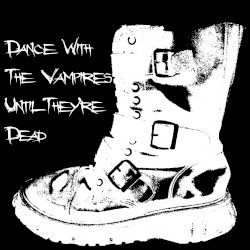 Dance With the Vampires Until They're Dead