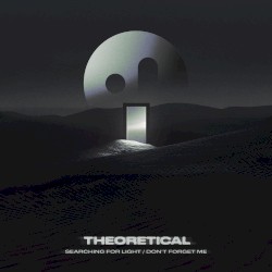 Searching for Light / Don’t Forget Me