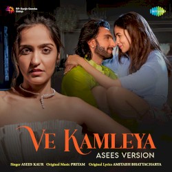 Ve Kamleya (Asees Version)