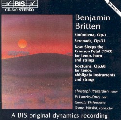Sinfonietta, op. 1 / Serenade, op. 31 / Now Sleeps the Crimson Petal / Nocturne, op. 60