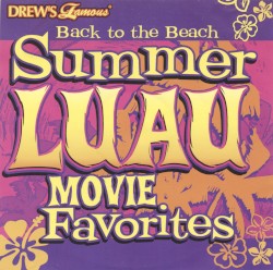 Drew's Famous Back to the Beach: Summer Luau Movie Favorites