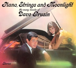Piano, Strings And Moonlight - The Many Moods of Dave Grusin