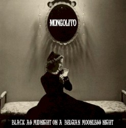 Black as midnight on a Belgian moonless night
