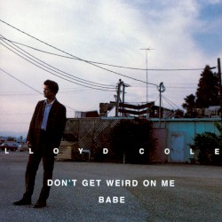 Don't Get Weird on Me, Babe