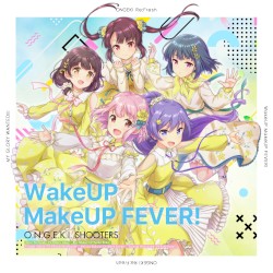 ONGEKI Theme Song -Re:Fresh-「WakeUP MakeUP FEVER!」